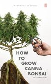 How to Grow Cannabonsai (eBook, ePUB) How to Grow Cannabonsai (eBook, ePUB)