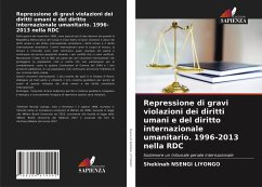 Repressione di gravi violazioni dei diritti umani e del diritto internazionale umanitario. 1996-2013 nella RDC - NSENGI LIYONGO, Shekinah