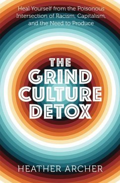 The Grind Culture Detox - Archer, Heather (Heather Archer)