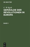 C. W. Koch: Gemählde der Revolutionen in Europa. Band 2