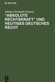 ¿Absolute Rechtskraft¿ und heutiges Deutsches Recht