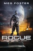 Rogue (Rogue Robot Book 1)