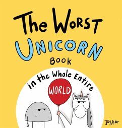 The Worst Unicorn Book in the Whole Entire World - Acker, Joey