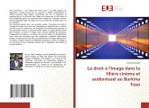 Le droit à l'image dans la filière cinéma et audiovisuel au Burkina Faso Le droit à l'image dans la filière cinéma et audiovisuel au Burkina Faso