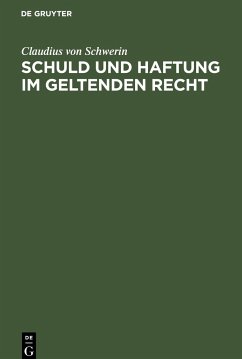 Schuld und Haftung im geltenden Recht - Schwerin, Claudius von