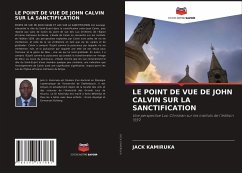 LE POINT DE VUE DE JOHN CALVIN SUR LA SANCTIFICATION - Kamiruka, Jack