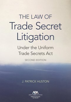 The Law of Trade Secret Litigation Under the Uniform Trade Secrets Act, Second Edition - Huson, J Patrick