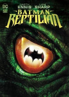 Batman: Reptilian - Ennis, Garth; Sharp, Liam