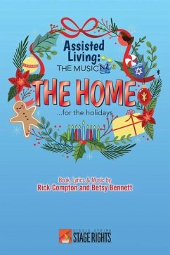 Assisted Living: The Musical(R) The Home...for the Holidays - Bennett, Betsy; Compton, Rick