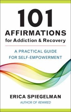 101 Affirmations For Addiction & Recovery - Spiegelman, Erica