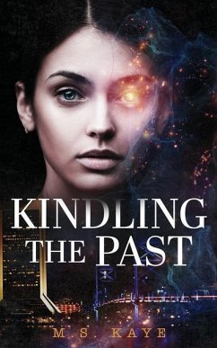 Kindling the Past - Kaye, M. S.