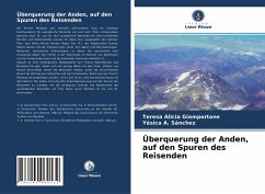 Überquerung der Anden, auf den Spuren des Reisenden - Giamportone, Teresa Alicia;Sánchez, Yésica A.
