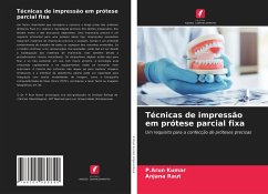 Técnicas de impressão em prótese parcial fixa - Kumar, P.Arun;Raut, Anjana