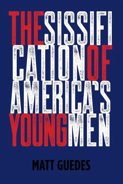 The Sissification of America's Young Men - Guedes, Matt