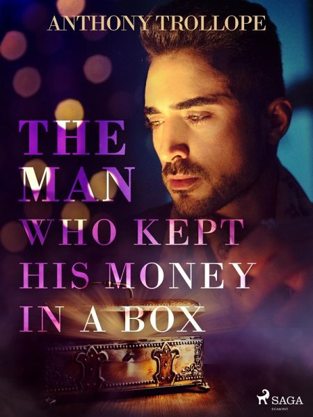 The Man Who Kept His Money in a Box (eBook, ePUB) The Man Who Kept His Money in a Box (eBook, ePUB)