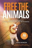 Free the Animals: The Amazing, True Story of the Animal Liberation Front in North America (30th Anniversary Edition)