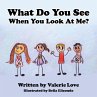 What Do You See When You Look at Me? - Bild 1
