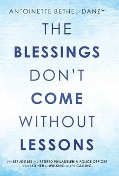 The Blessings Don't Come Without Lessons - Bethel-Danzy, Antoinette