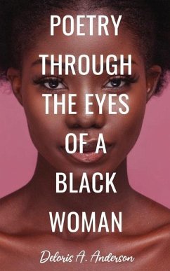 Poetry Through The Eyes of a Black Woman - Anderson, Deloris A.