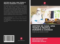 GESTÃO DA CASA: UMA TEORIA E PRÁTICA DURANTE A COVID19 - Jamader, Asik Rahaman;Israr, Mohammad;Acharya, Biswaranjan