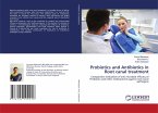 Probiotics and Antibiotics in Root canal treatment
