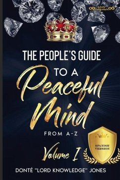 The People's Guide To A Peaceful Mind...Spanish Version - Jones, Donte Lord Knowledge