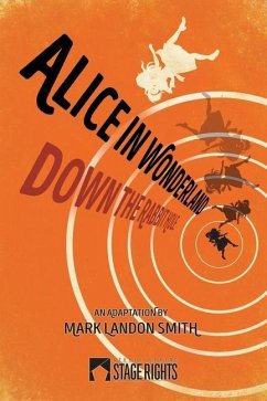 Alice in Wonderland: Down The Rabbit Hole - Smith, Mark Landon
