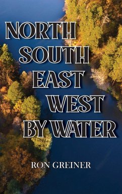 North, South, East, West by Water - Greiner, Ron