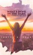 What's Done in the Dark, Comes Forth to... - Bild 1