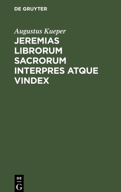 Jeremias librorum sacrorum interpres atque vindex - Kueper, Augustus