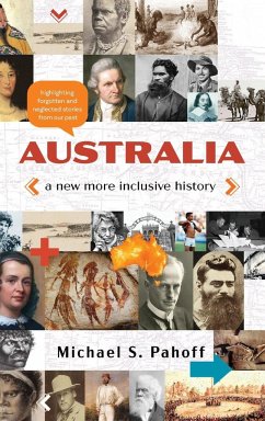 Australia - A New More Inclusive History - Pahoff, Michael