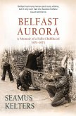 Belfast Aurora: A Memoir of a Falls Childhood, 1971-1973