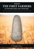 Seeking the First Farmers in Western Sjælland, Denmark: The Archaeology of the Transition to Agriculture in Northern Europe