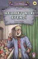 Mehmet Nuri Efendi - Kurtulusun Kahramanlari 3 - Bilgin, Ismail