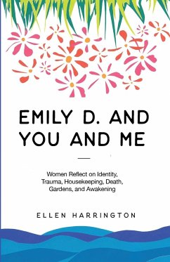 Emily D. and You and Me - Harrington, Ellen