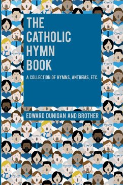The Catholic Hymn Book - Dunigan, Edward; Brother, And