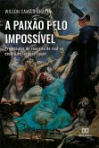 A paixão pelo impossível (eBook, ePUB)