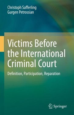 Victims Before the International Criminal Court (eBook, PDF) - Safferling, Christoph; Petrossian, Gurgen