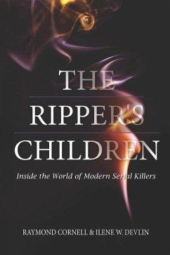 The Ripper's Children: Inside the World of Modern Serial Killers - Devlin, Ilene W.; Cornell, Raymond