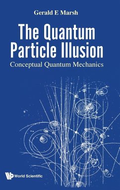 QUANTUM PARTICLE ILLUSION, THE - Gerald E Marsh