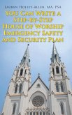 You Can Write a Step-by-Step House of Worship Emergency Safety and Security Plan