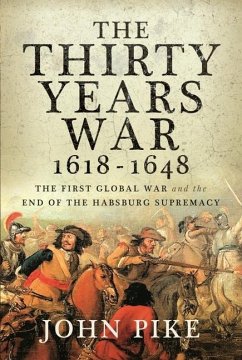 The Thirty Years War, 1618 - 1648 - Pike, John