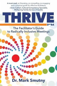Thrive: The Facilitator's Guide to Radically Inclusive Meetings - Smutny, Mark