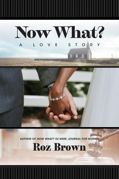 Now What? A Love Story - Brown, Roz