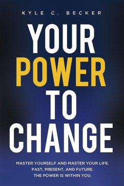 Your Power to Change - Becker, Kyle C.