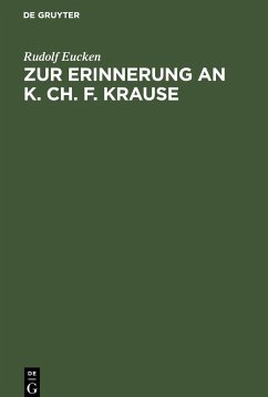 Zur Erinnerung an K. Ch. F. Krause - Eucken, Rudolf