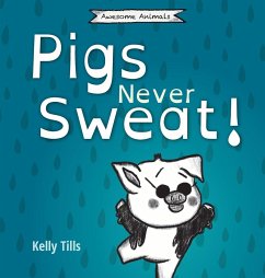 Pigs Never Sweat - Tills, Kelly