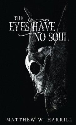 The Eyes Have No Soul - Harrill, Matthew W.