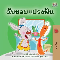 I Love to Brush My Teeth (Thai Book for Kids) - Admont, Shelley; Books, Kidkiddos