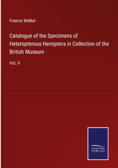 Catalogue of the Specimens of Heteropterous Hemiptera in Collection of the British Museum - Walker, Francis